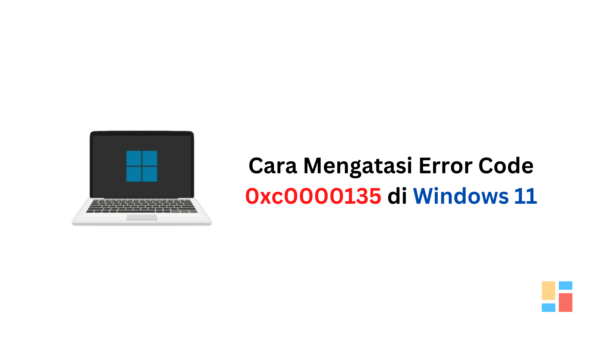 Cara Mengatasi Error Code 0xc0000135 di Windows 11