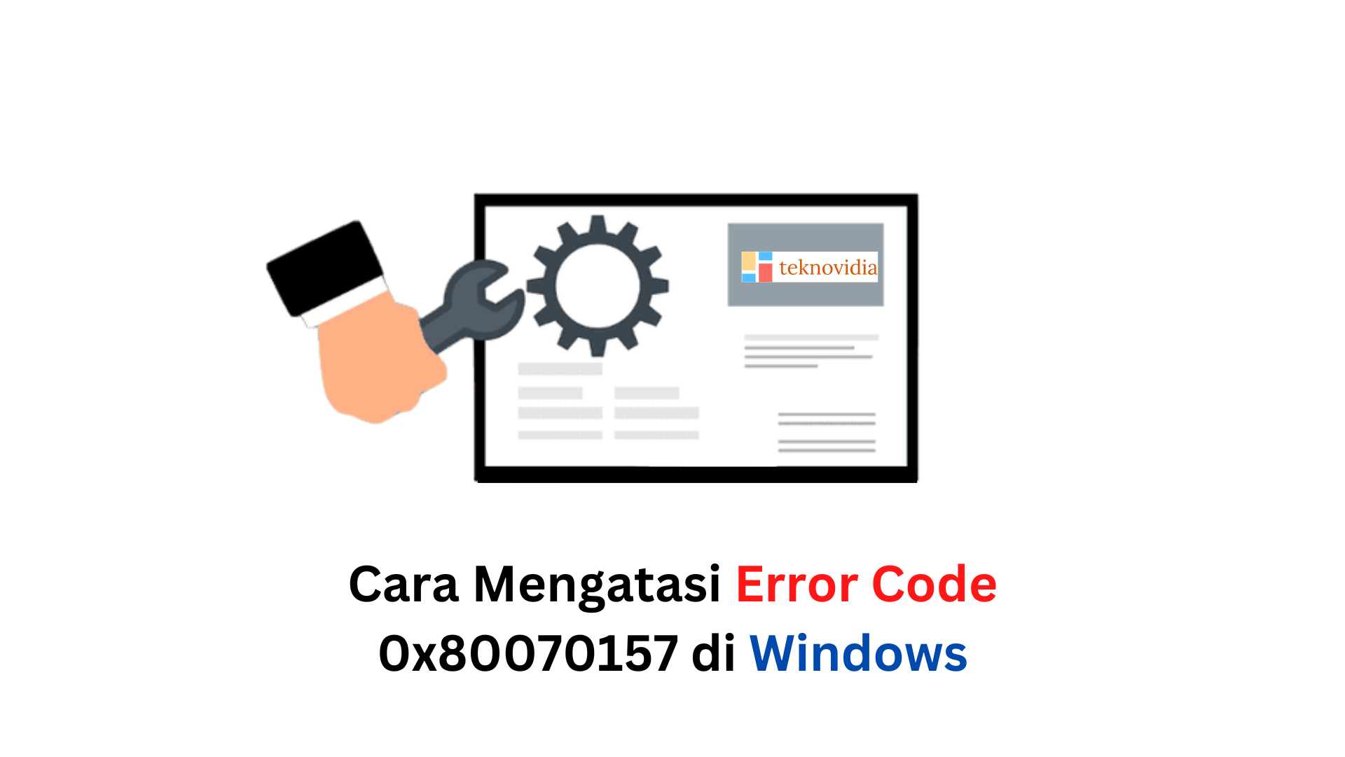 Cara Mengatasi Error Code 0x80070157 di Windows
