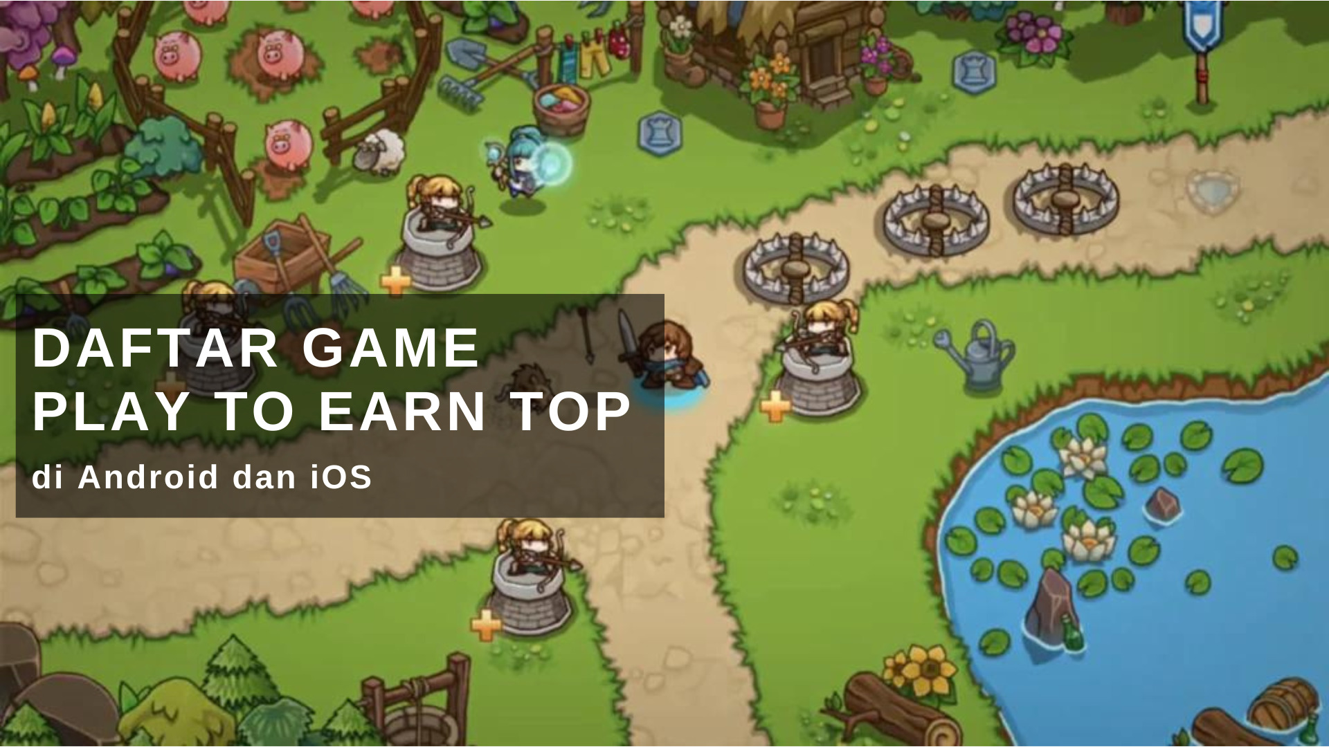 Daftar Game Play to Earn Top di Android dan iOS