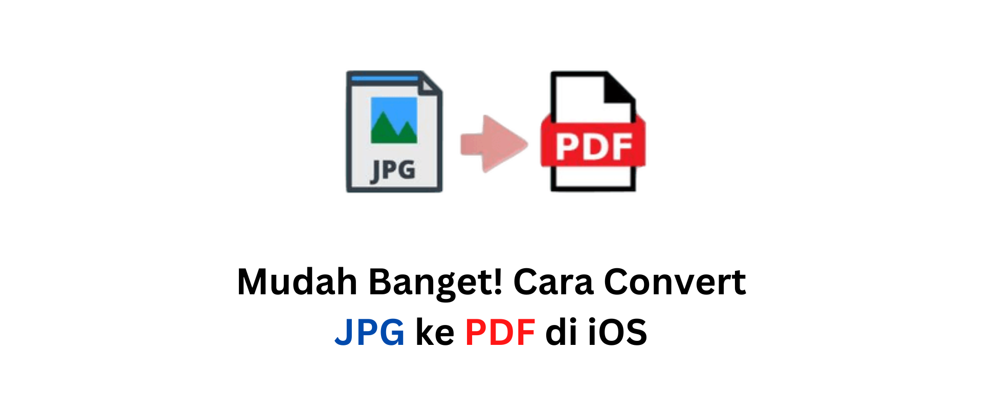 Mudah Banget! Cara Convert JPG ke PDF di iOS