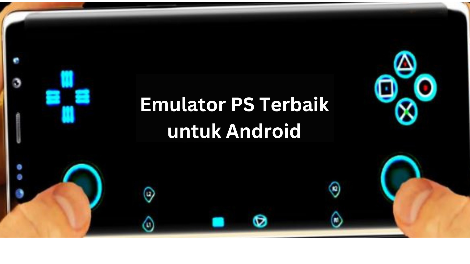 Ini Dia! 8 Emulator PS Terbaik untuk Android