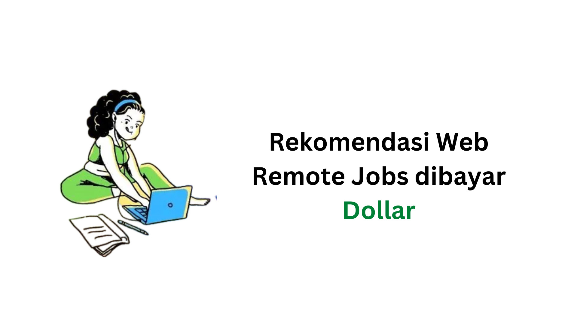 Rekomendasi Web Remote Jobs dibayar Dollar