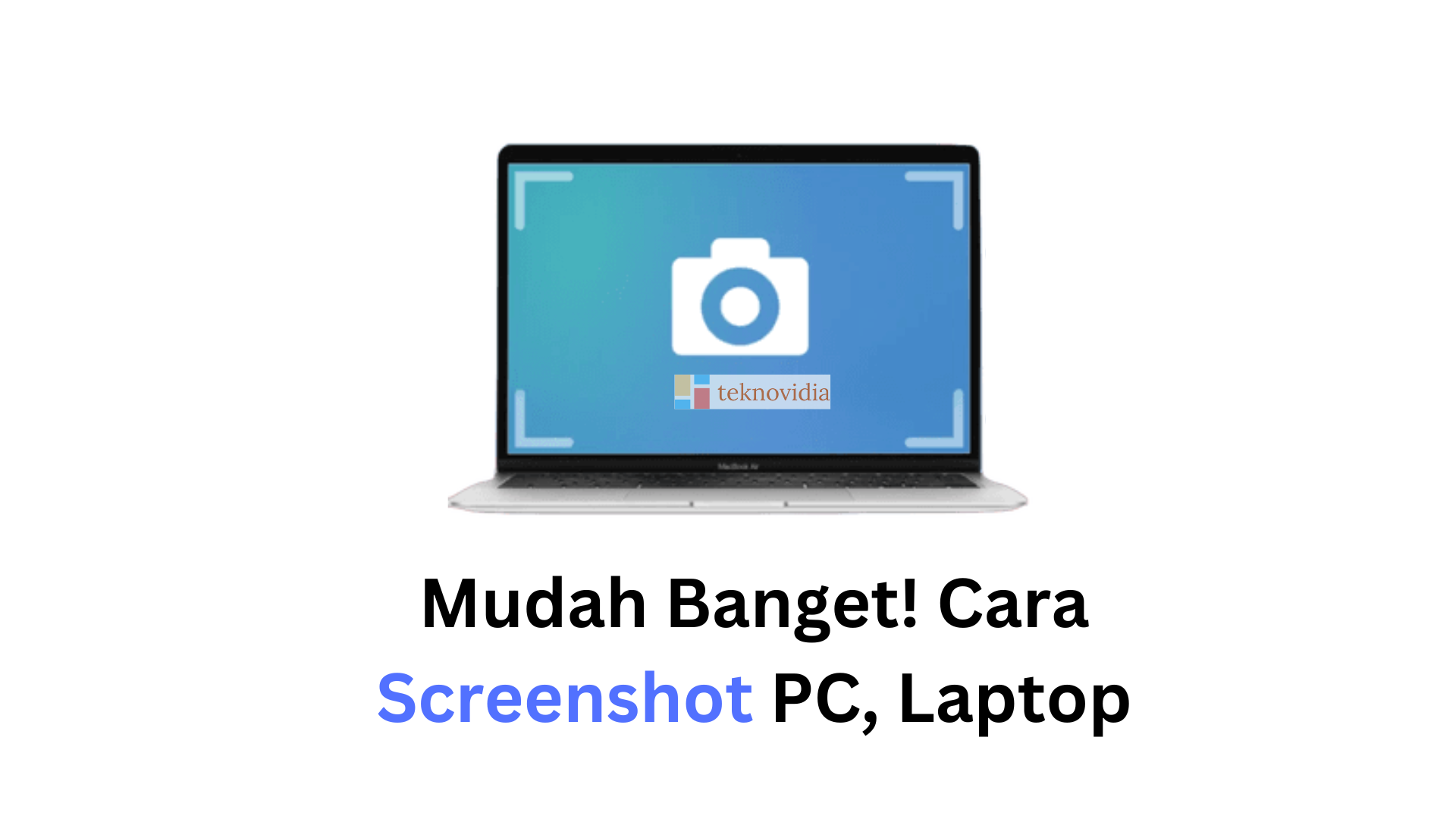 Mudah Banget! Cara Screenshot PC, Laptop