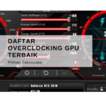 Daftar Overclocking GPU Terbaik Pilihan Teknovidia