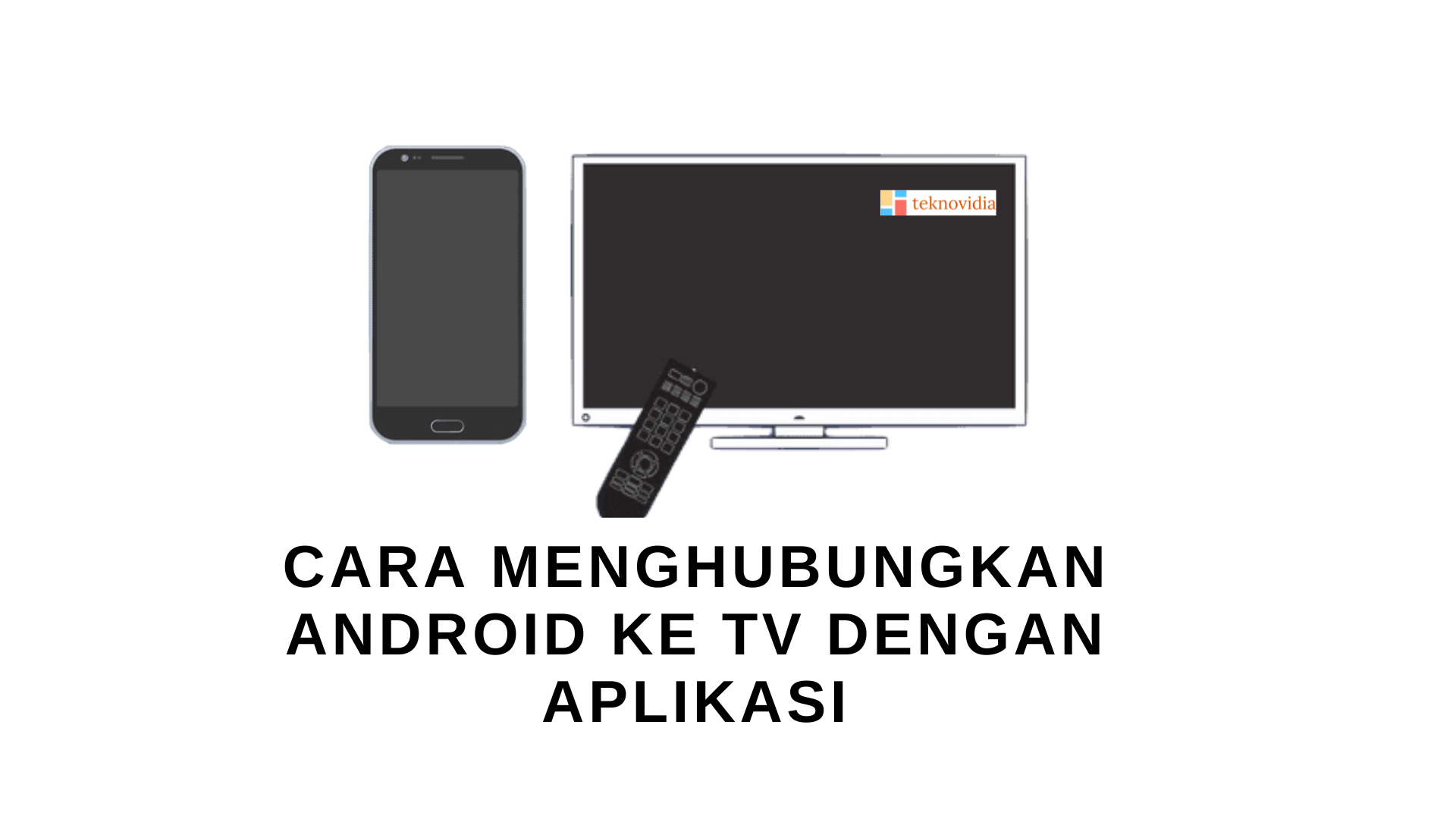 Cara Menghubungkan Android ke TV dengan Aplikasi