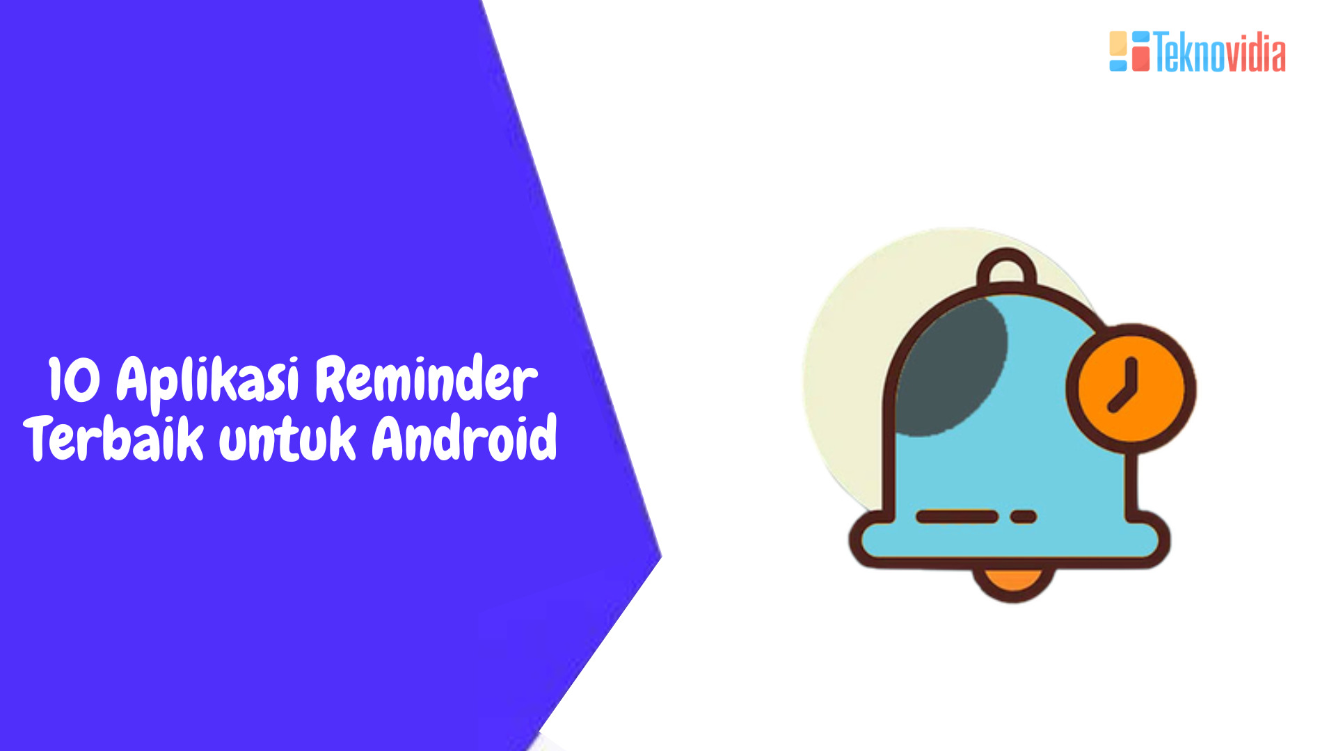 10 Aplikasi Reminder Terbaik untuk Android