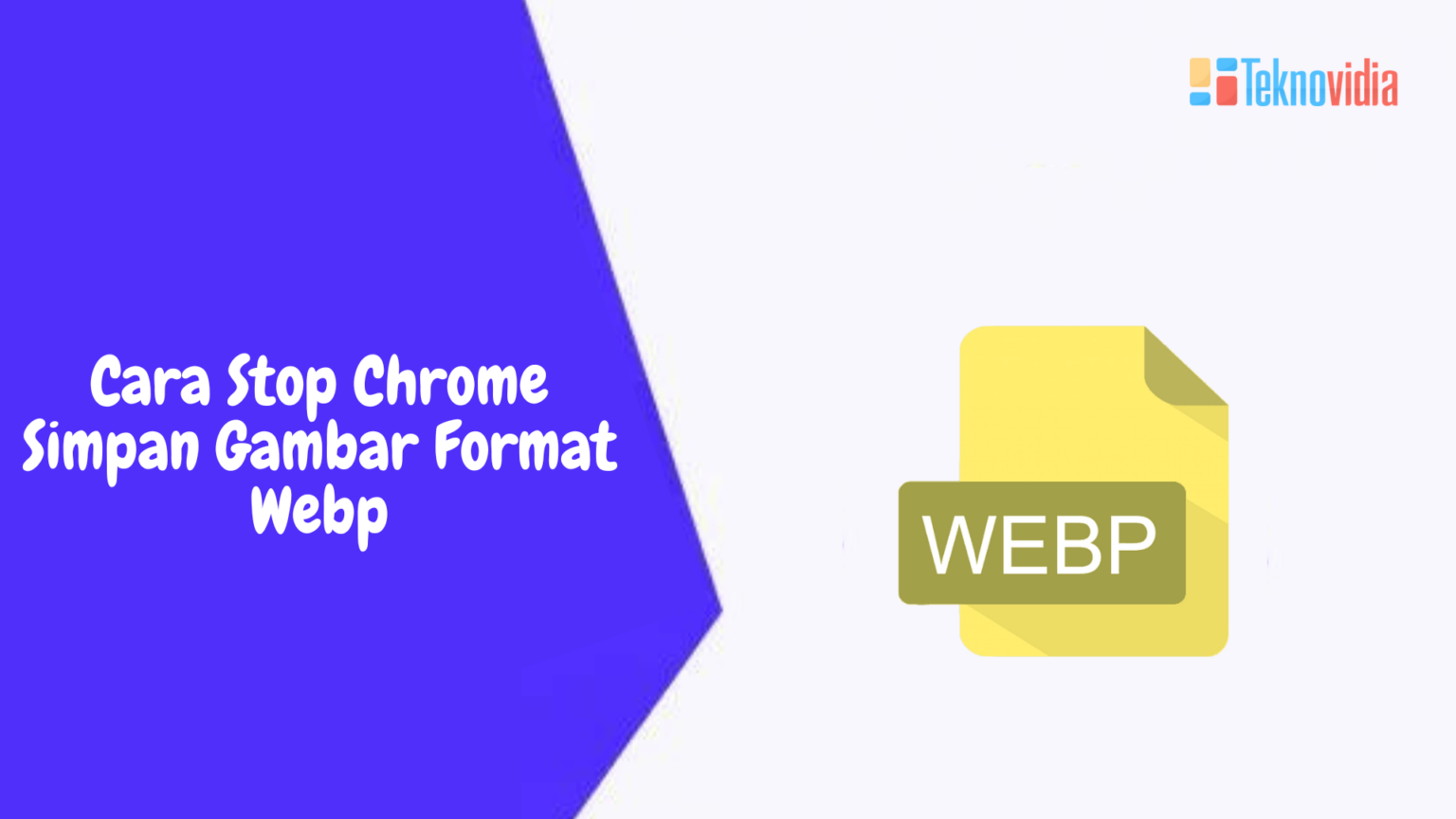 Cara Stop Chrome Simpan Gambar Format Webp