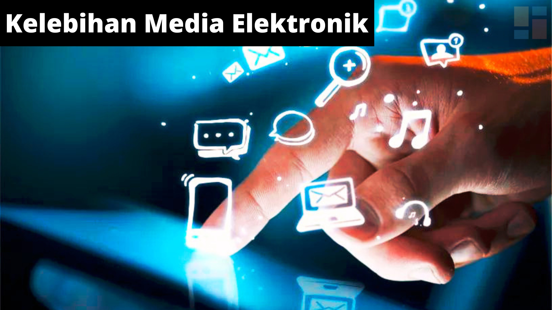 Kelebihan Media Elektronik