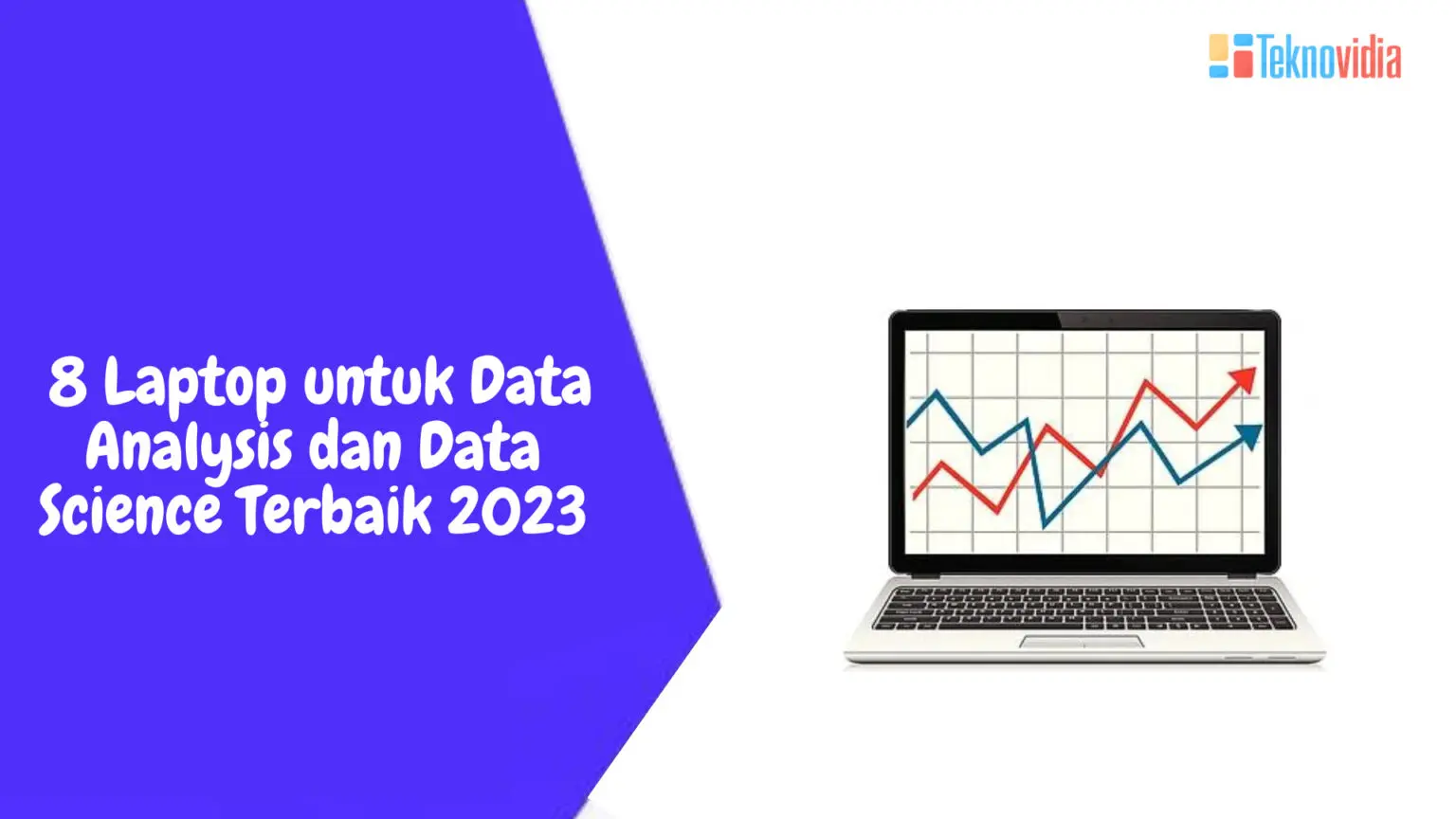 8 Laptop untuk Data Analysis dan Data Science Terbaik 2023