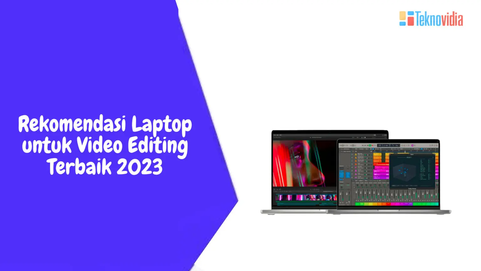 Rekomendasi Laptop untuk Video Editing Terbaik 2023