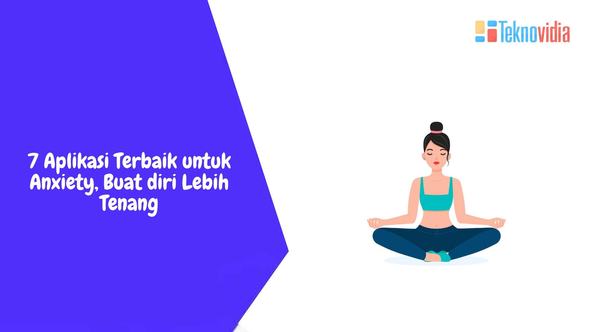 7 Aplikasi Terbaik untuk Anxiety, Buat diri Lebih Tenang