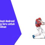 12 Game Baseball Android Terbaik Paling Seru untuk di Mainkan
