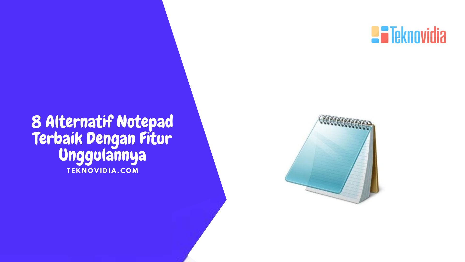 8 Alternatif Notepad Terbaik Dengan Fitur Unggulannya