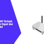10 Router WiFi Terbaik, Konektivitas Cepat dan Stabil