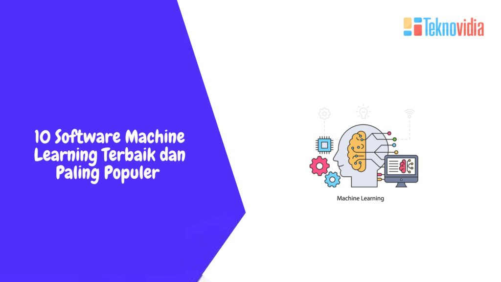 10 Software Machine Learning Terbaik dan Paling Populer