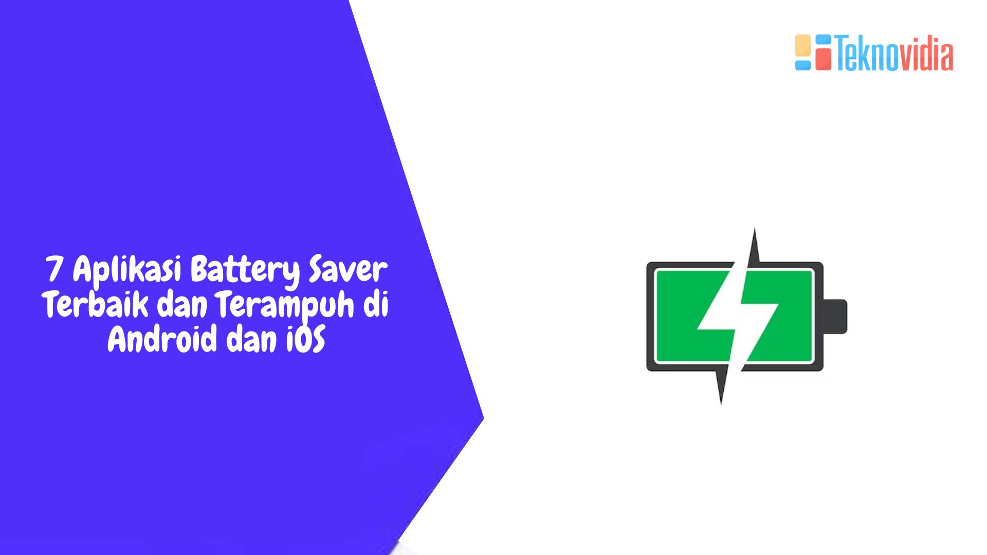 7 Aplikasi Battery Saver Terbaik dan Terampuh di Android dan iOS