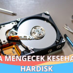 Cara Mengecek Kesehatan Hardisk