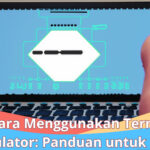 Cara Menggunakan Terminal Emulator Panduan untuk Pemula