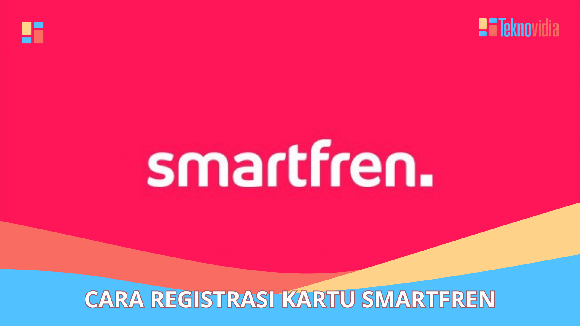 Cara Registrasi Kartu Smartfren