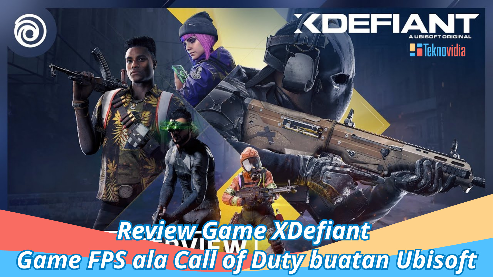 Review Game XDefiant Game FPS ala Call of Duty buatan Ubisoft