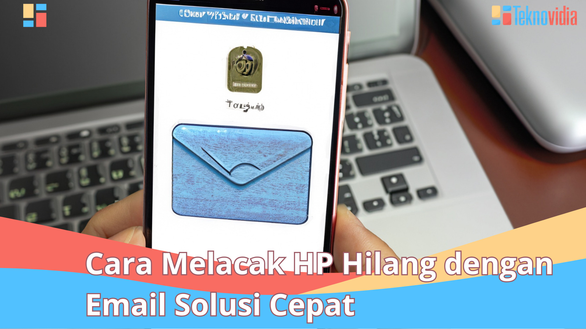 Cara Melacak HP Hilang dengan Email