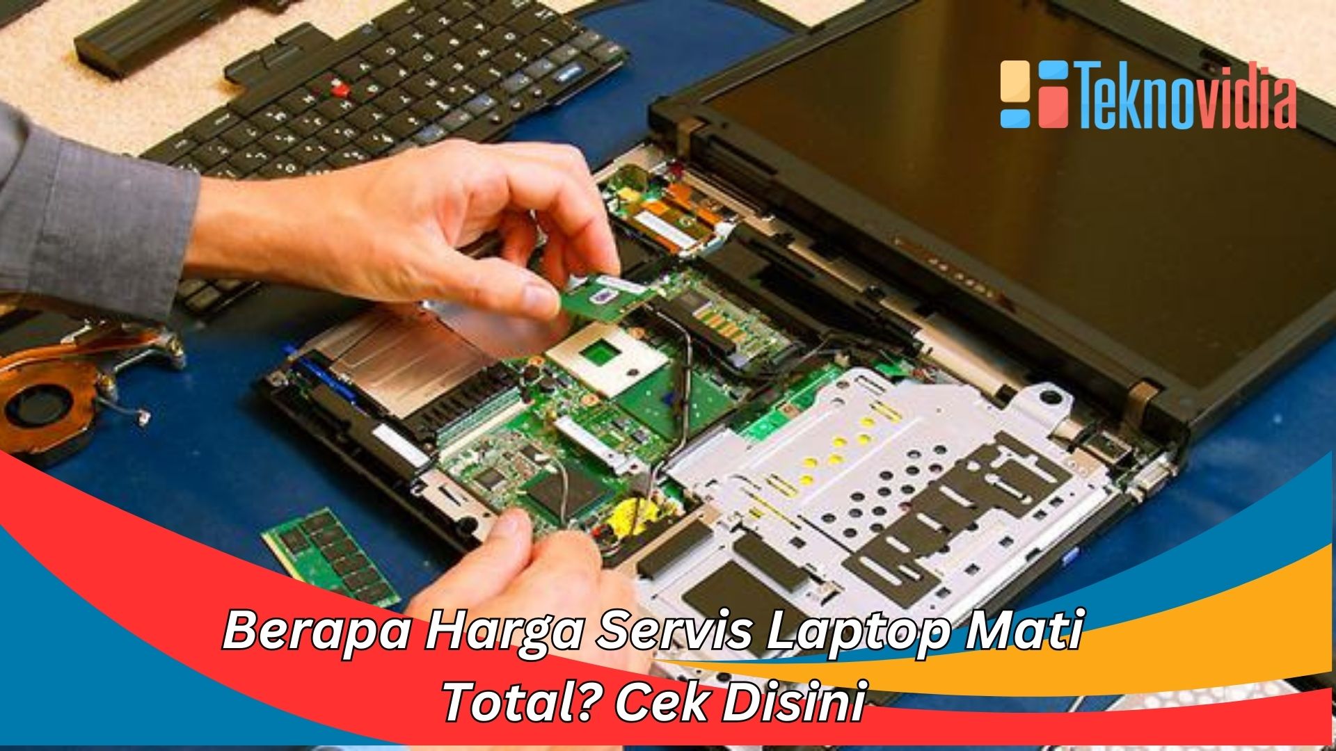 Berapa Harga Servis Laptop Mati Total? Cek Disini