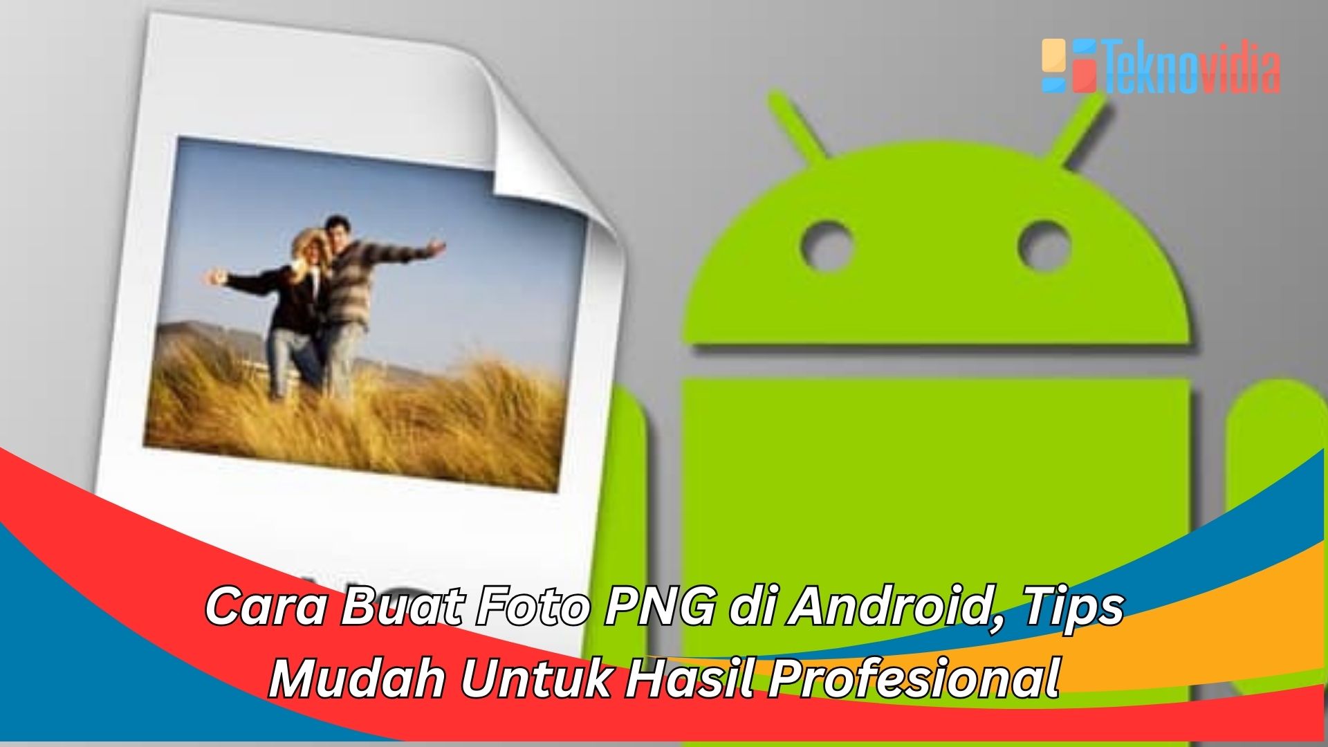 Cara Buat Foto PNG di Android, Tips Mudah Untuk Hasil Profesional