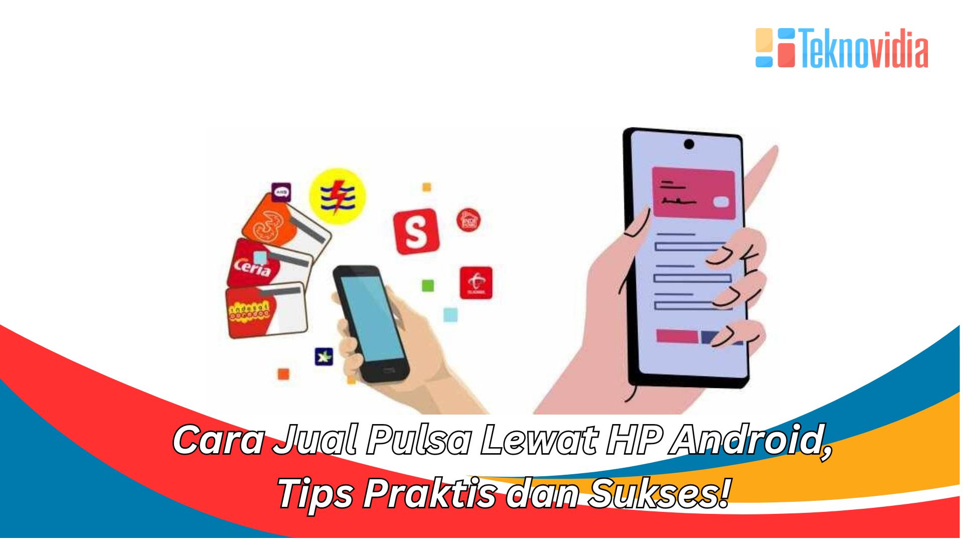 Cara Jual Pulsa Lewat HP Android, Tips Praktis dan Sukses!