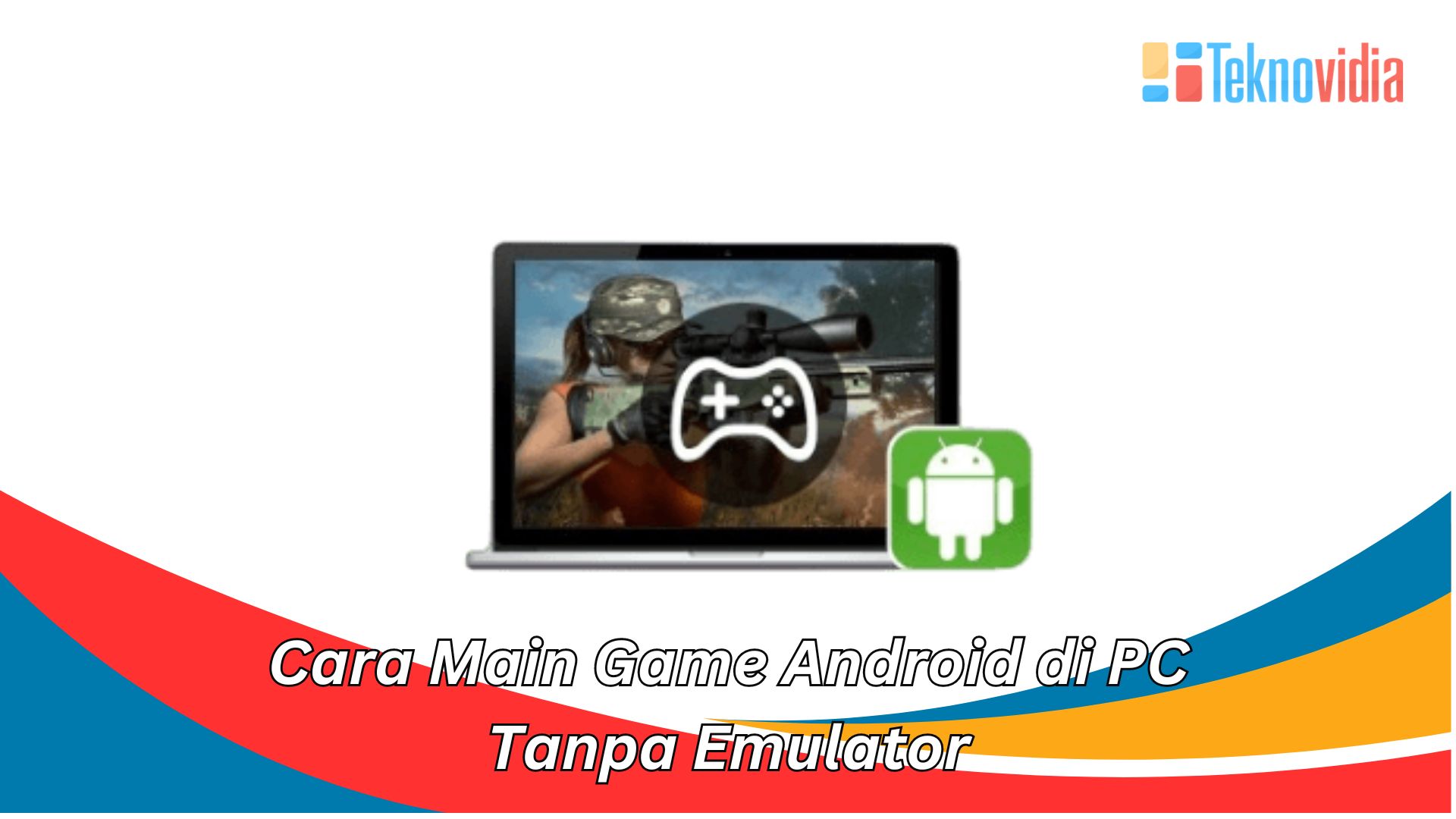 Cara Main Game Android di PC Tanpa Emulator