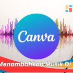 Cara Menambahkan Musik Di Canva