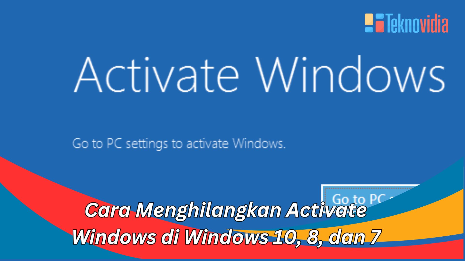 Cara Menghilangkan Activate Windows di Windows 10, 8, dan 7