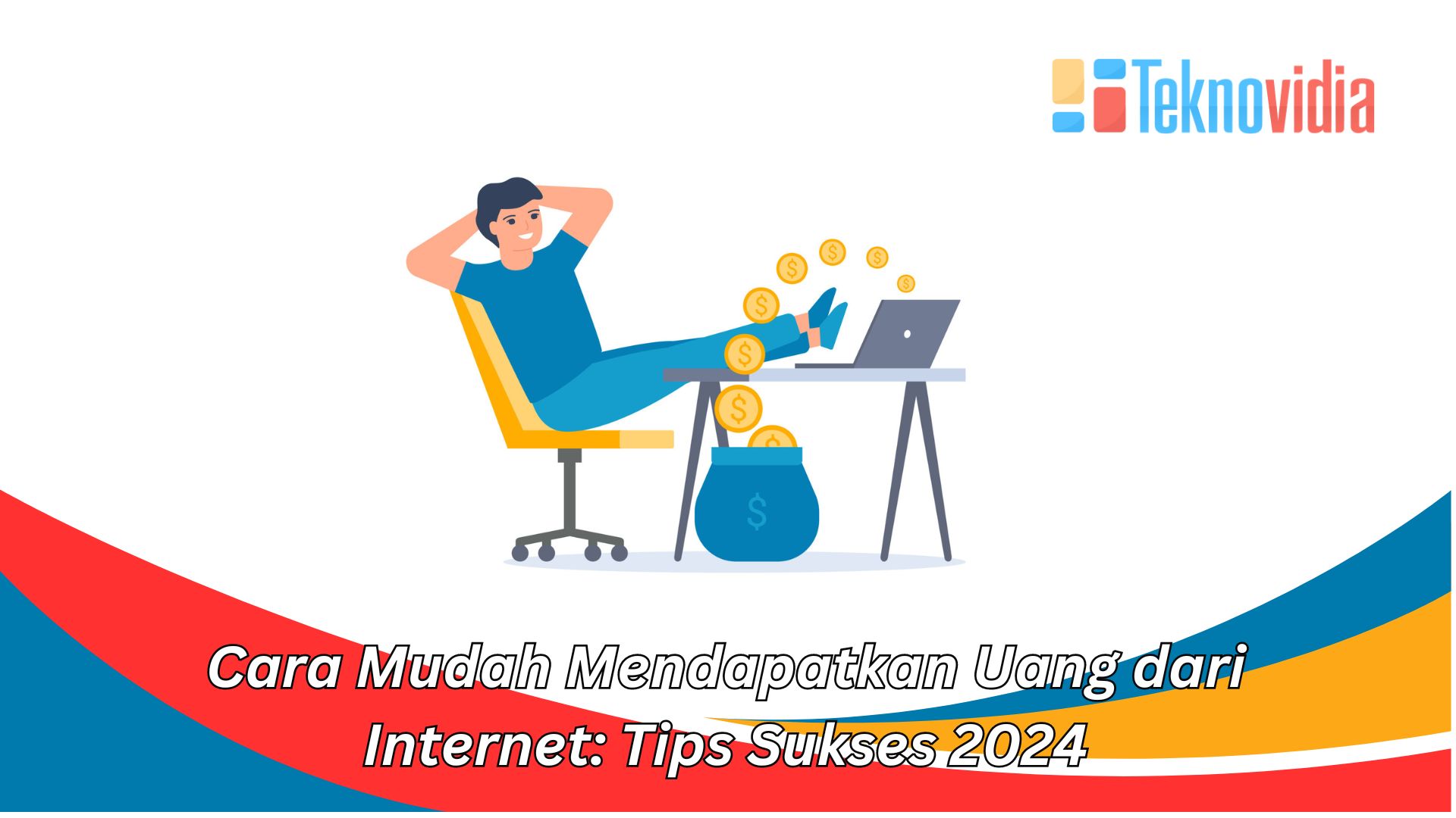 Cara Mudah Mendapatkan Uang dari Internet: Tips Sukses 2024