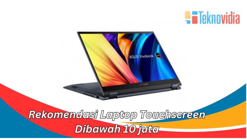 Rekomendasi Laptop Touchscreen Dibawah 10 juta - Teknovidia