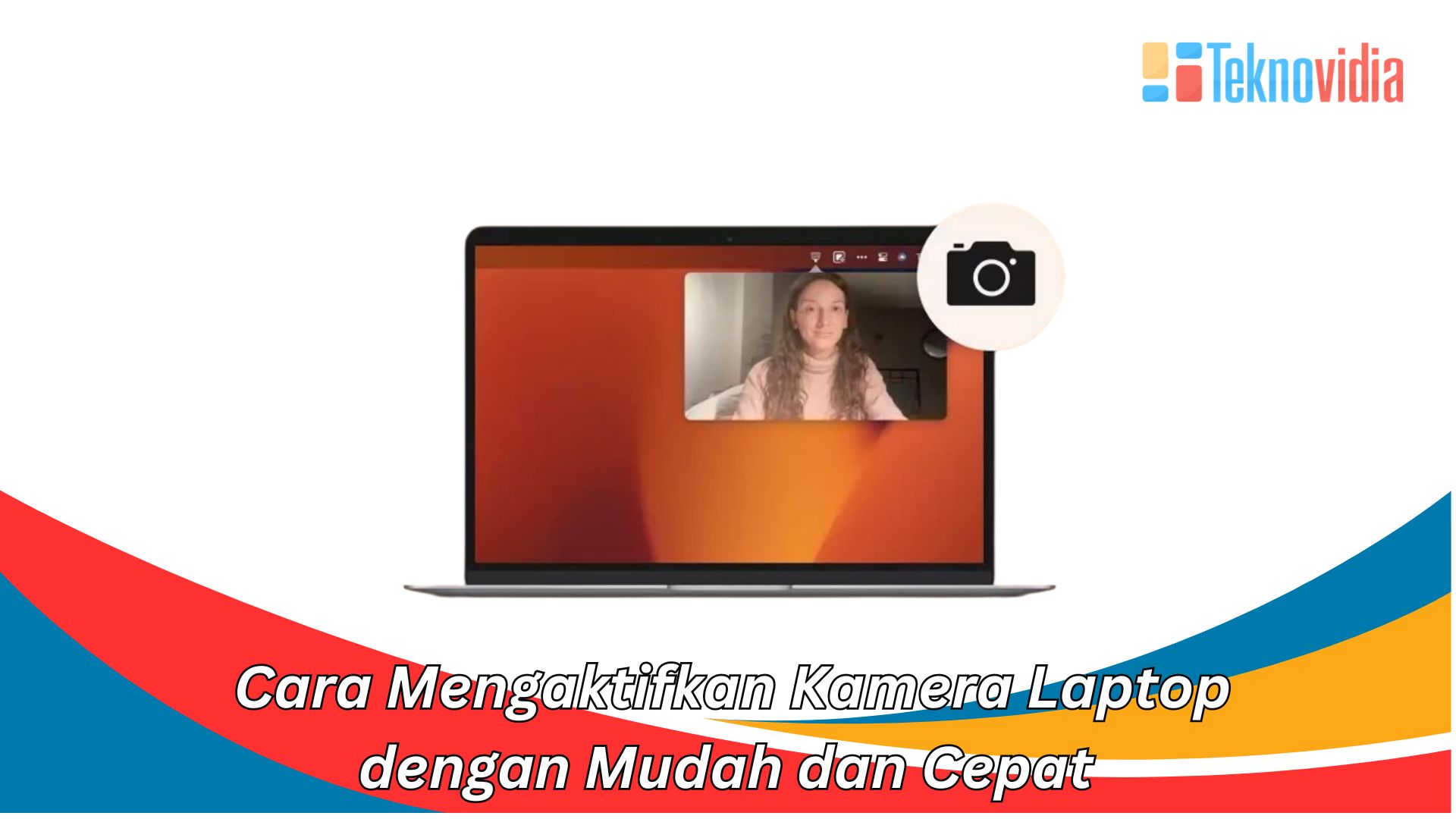 Cara Mengaktifkan Kamera Laptop dengan Mudah dan Cepat